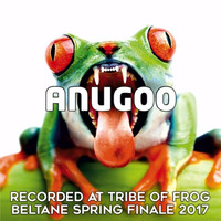 Anugoo - Recorded at Tribe of Frog Beltane Spring Finale 2017 by TRiBE of FRoG