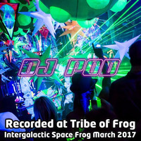 DJ Pod - Recorded at Tribe of Frog March 2017 by TRiBE of FRoG
