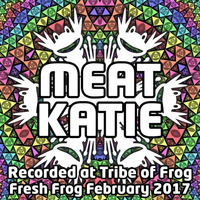 Meat Katie - Recorded at Tribe of Frog February 2017 by TRiBE of FRoG