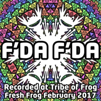 F'da F'da - Recorded at Tribe of Frog February 2017 by TRiBE of FRoG