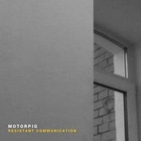 Resistant Communication by Motorpig