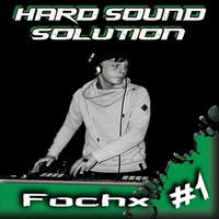 Fochx - Hard Sound Solution Technocast #1 by Hard Sound Solution