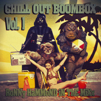  MIXTAPE : Chill Out Boombox Vol.1 (Fave Laidback Beats &amp; Rhymz) (RoNNy HaMMoND iN ThE MiXx) by Ronny Hammond