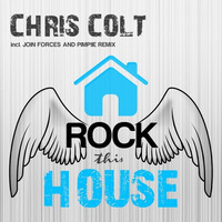 Rock This House (Uplifting Mix) by Chris Colt