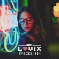 YACO DJ - LOVIX Episode 164 by YACODJ