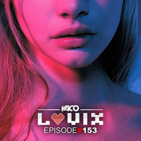 YACO DJ - LOVIX Episode 153 by YACODJ