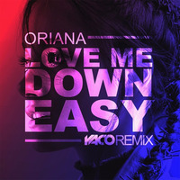 Oriana - Love Me Down Easy (YACO DJ REMIX) by YACODJ