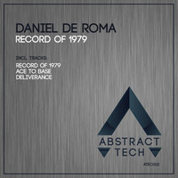 Daniel De Roma - Deliverance (Original Mix) [ATE002] Release Date 21.03.2016 Abstract Tech by Daniel De Roma