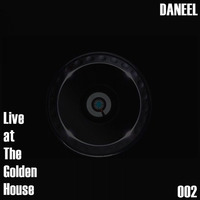 DANEEL - Live At The Golden House 002 by Daneel