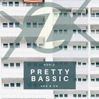 Dok:Z - Pretty Bassic (UKGarage, 2step, Bass House) by Dok:Z