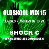 Oldskool mix 15 (92-93 classics+anthems vol2 pt1)-Shock C by Shock C