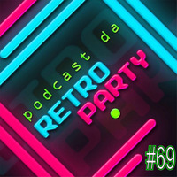 PODCAST DA RETRO #69 by Podcast da Retrô