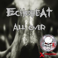 xtr149 : Echobeat - All Over (Original Mix) by Sdl Recordings Gbr & Sublabels ( Official )