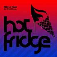 Filip LeFrick - It's That Disco (Dan McKie and ABX Remix) [HotFridge] by andyabx