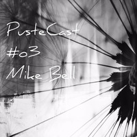 PusteCast #o3 Mike Bell [Deeptech vs. Her[t]zmusik BDay Studio_Session] by Mike Bell