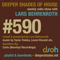 Deeper Shades Of House #590 w/ guest mix by CARLO by Lars Behrenroth