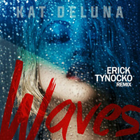 Kat DeLuna - Waves (Erick Tynocko Remix) by Erick Tynocko