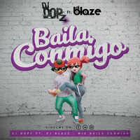 Baila Conmigo  - DjDopz Ft DjBlaze (Radio Edit) by DJ DOPZ