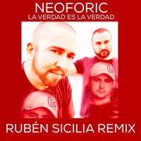Neoforic - La verdad es la verdad (Ruben Sicilia remix) by Ruben Sicilia