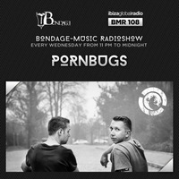 Bondage Music Radio - BMR 108 mixed by Pornbugs by Pornbugs