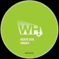 Sous Sol - Frisky (Pornbugs Remix) - WHHA123 - Preview by Pornbugs