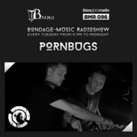 Bondage Music Radio - BMR 096 mixed by Pornbugs by Pornbugs