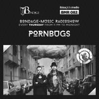 Bondage Music Radio - BMR 082 mixed by Pornbugs by Pornbugs