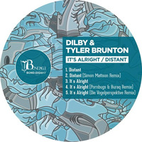 (BOND-DIGI017) Dilby & Tyler Brunton - It's Alright / Distant (incl. Remixes by Simon Mattson...)