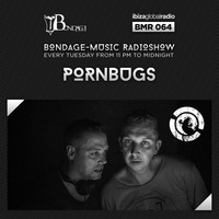 Bondage Music Radio - BMR 064 mixed by Pornbugs by Pornbugs