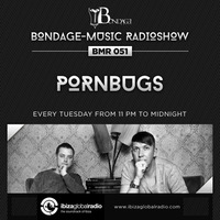 Bondage Music Radio - BMR 051 mixed by Pornbugs by Pornbugs