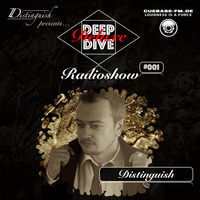 Distinguish pres. Deep Dive Deluxe Radioshow #001 by Distinguish