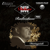 Distinguish pres. Deep Dive Deluxe Radioshow #002 by Distinguish
