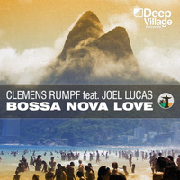 Pre-Order: Clemens Rumpf And Joel Lucas - Bossa Nova Love (Soulful Club Mix) 96khz by Clemens Rumpf (Deep Village Music)