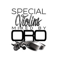 Special Violins Mixed By Oro by Oro