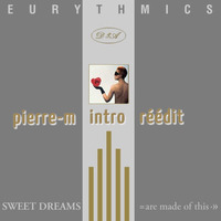 euryth(mixx)  - Sweettt Dreamss (pierre-m ré-édit intro) by  Pierre-M