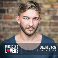 Lovecast 203 - David Jach [Musicis4Lovers.com] by David Jach
