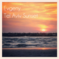 Evgeny - Tel Aviv Sunset  [FREE DOWNLOAD] by Evgeny