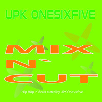 Mix N Cut - Hip Hop and Breaks by UPK Onesixfive