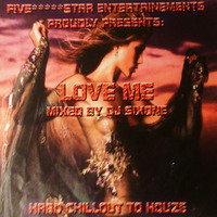 LOVE ME  -  Hard Chillout 2 Houze  -  Mixtape by Sixone by UPK Onesixfive