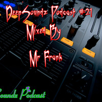 DeepSoundz Podcast #21 - Mixed By Mr Frank by DeepSoundz By Mr Frank