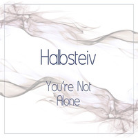 Halbsteiv - You´re Not Alone - Snippet by Halbsteiv