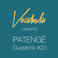 Vocabula - Guestmix#23 - Patengé by Norman Patengé