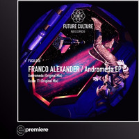 Premiere: Franco Alexander - Andromeda (Future Culture Records) by EGPodcast