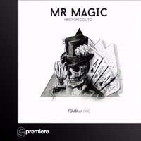 Premiere: Hector Couto - Mr. Magic (Roush) by EGPodcast