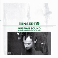 Gus Van Sound Session at INSERT 05-02-2017 by INSERT Techno - Barcelona Concept