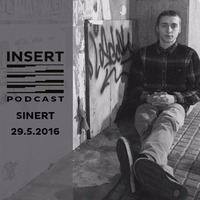 SINERT Podcast for INSERT #MAY2016 29/05/2016 by INSERT Techno - Barcelona Concept