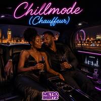 Chillmode (Chauffeur) (Aired On 8-9-26) by Metro Beatz