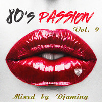 80s Passion Volume 9 (2017 Mixed by Djaming) by Gilbert Djaming Klauss