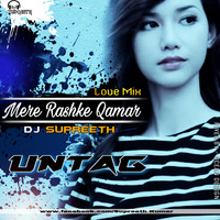 Mere Rashke Qamar Dj Supreeth Love Mix UNTAG by DJ SUPREETH
