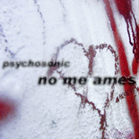 No Me Ames by psychosonic
